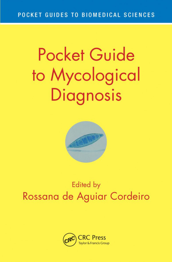 Pocket Guide To Mycological Diagnosis 1st Edition Rossana De Aguiar Cordeiro Editor