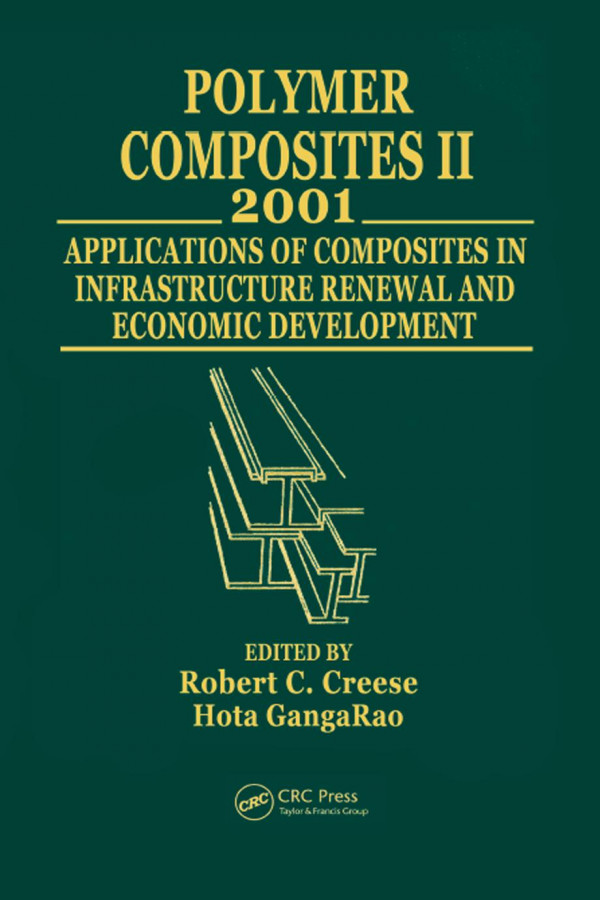 Polymer Composites Iicomposites Applications In Infrastructure Renewal And Economic Development 2nd Edition Robert C Creese Editor