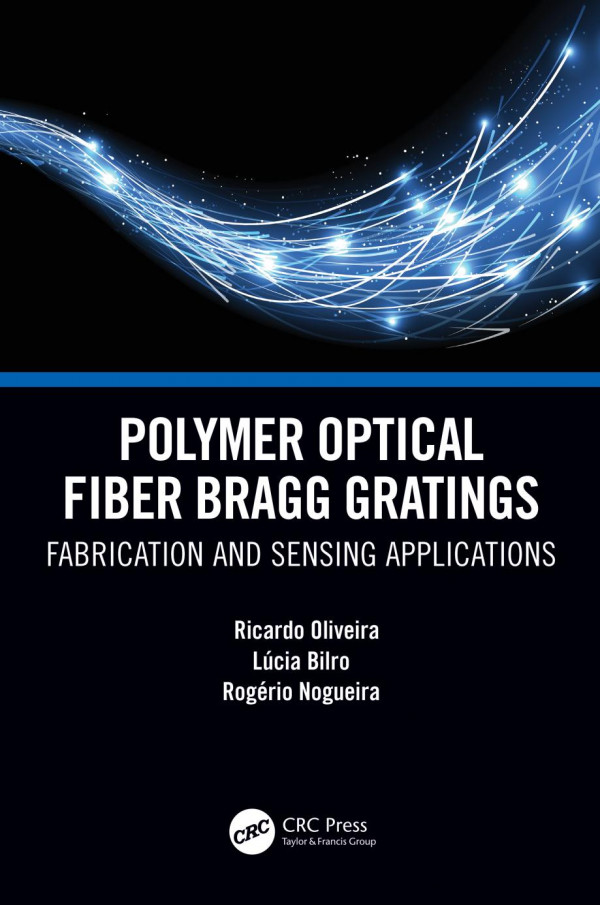 Polymer Optical Fiber Bragg Gratingsfabrication And Sensing Applications 1st Edition Ricardo Oliveira
