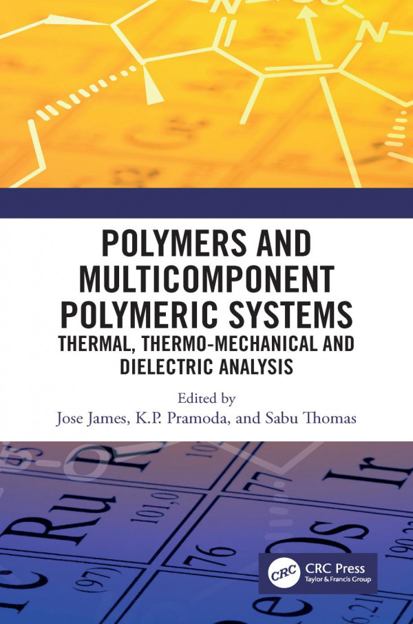 Polymers And Multicomponent Polymeric Systemsthermal Thermomechanical And Dielectric Analysis 1st Edition Jose James Editor Pramoda Kumari Pallathadka Editor Sabu Thomas Editor