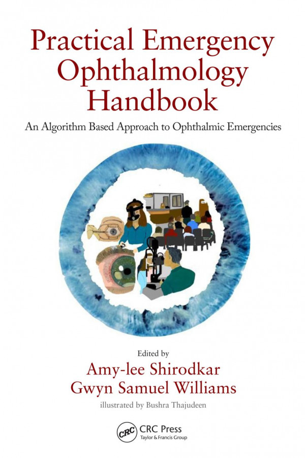 Practical Emergency Ophthalmology Handbookan Algorithm Based Approach To Ophthalmic Emergencies 1st Edition Amylee Shirodkar Editor Gwyn Samuel Williams Editor
