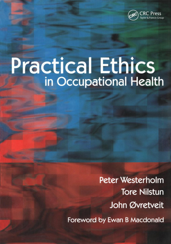 Practical Ethics In Occupational Health 1st Edition Peter Westerholm Author Tore Nilstun Author John øvretveit Author