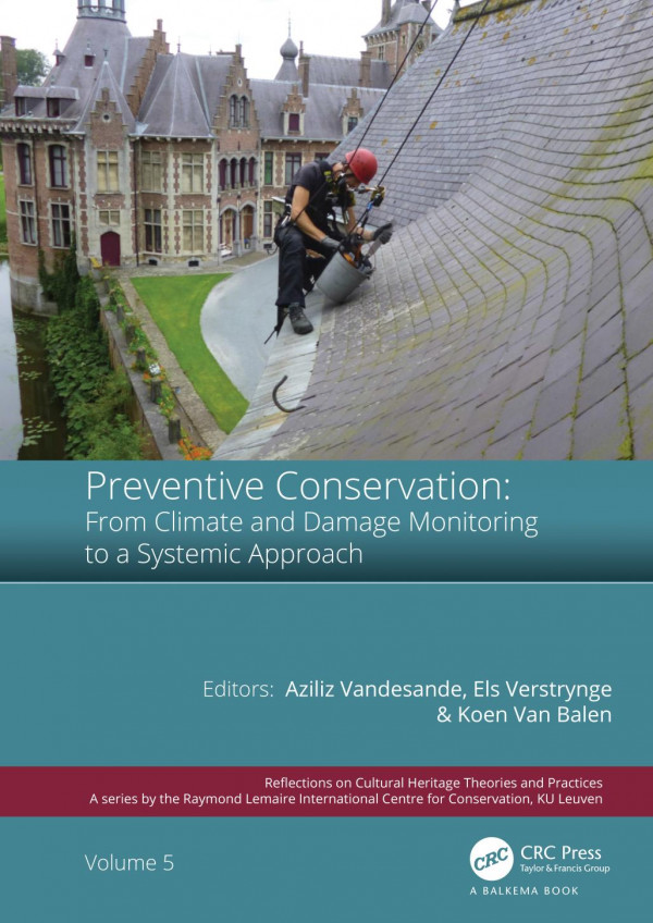 Preventive Conservation From Climate And Damage Monitoring To A Systemic And Integrated Approachproceedings Of The International Wta Precom3os Symposium April 35 2019 Leuven Belgium 1st Edition Aziliz Vandesande Editor Els Verstrynge Editor Koenraad Van Balen Editor