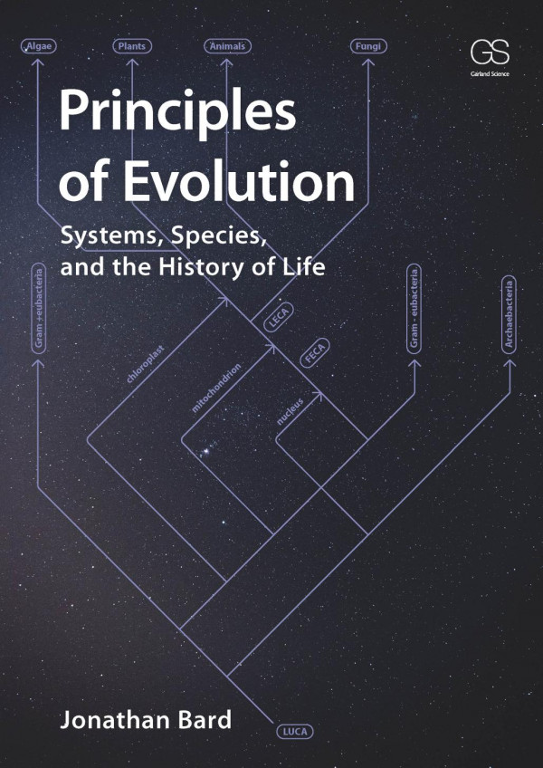 Principles Of Evolutionsystems Species And The History Of Life 1st Edition Jonathan Bard Author