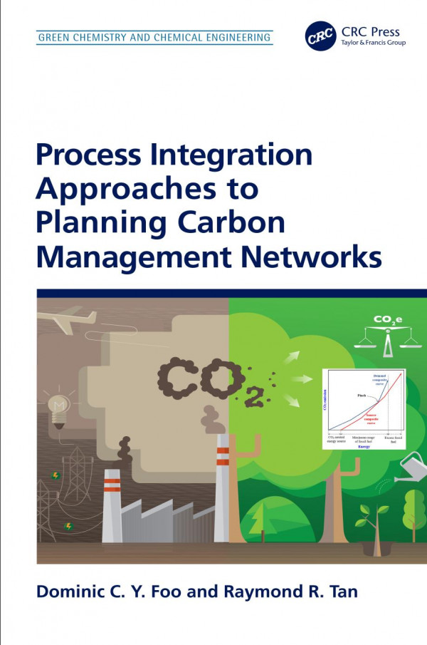 Process Integration Approaches To Planning Carbon Management Networks 1st Edition Dominic C Y Foo Author Raymond R Tan Author