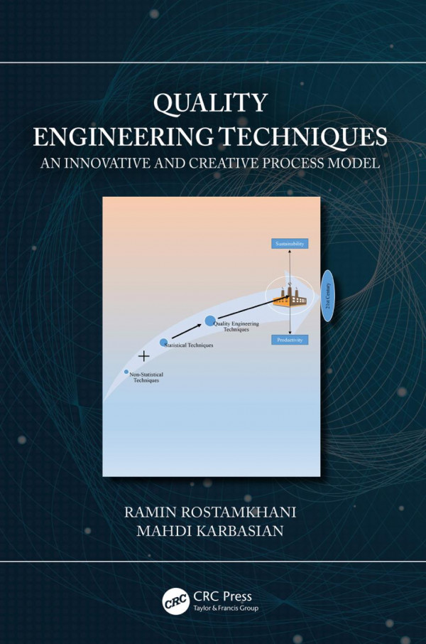 Quality Engineering Techniquesan Innovative And Creative Process Model 1st Edition Ramin Rostamkhani Author Mahdi Karbasian Author