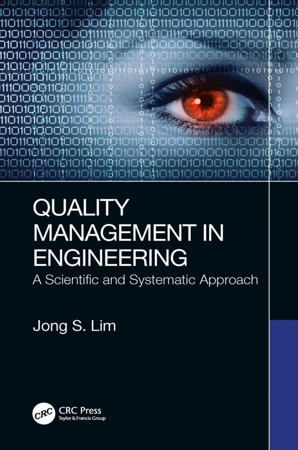 Quality Management In Engineeringa Scientific And Systematic Approach 1st Edition Jong S Lim Author