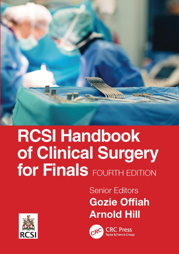 Rcsi Handbook Of Clinical Surgery For Finals 4th Edition Arnold Hill Editor Gozie Offiah Editor