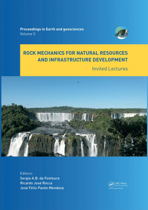 Rock Mechanics For Natural Resources And Infrastructure Development Invited Lecturesproceedings Of The 14th International Congress On Rock Mechanics And Rock Engineering Isrm 2019 September 1318 2019 Foz Do Iguassu Brazil 1st Edition Srgio A B Da Fontoura Editor Ricardo Jose Rocca Editor Jos Pavn Mendoza Editor
