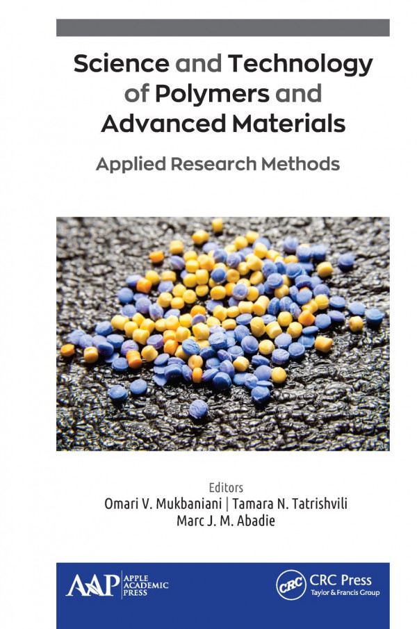Science And Technology Of Polymers And Advanced Materialsapplied Research Methods 1st Edition Omari V Mukbaniani Editor Tamara N Tatrishvili Editor Marc J M Abadie Editor