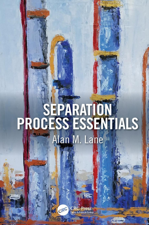 Separation Process Essentials 1st Edition Alan M Lane Author
