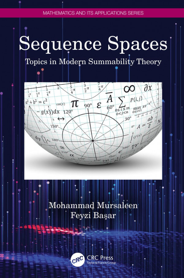 Sequence Spacestopics In Modern Summability Theory 1st Edition Mohammad Mursaleen Author Feyzi Baar Author