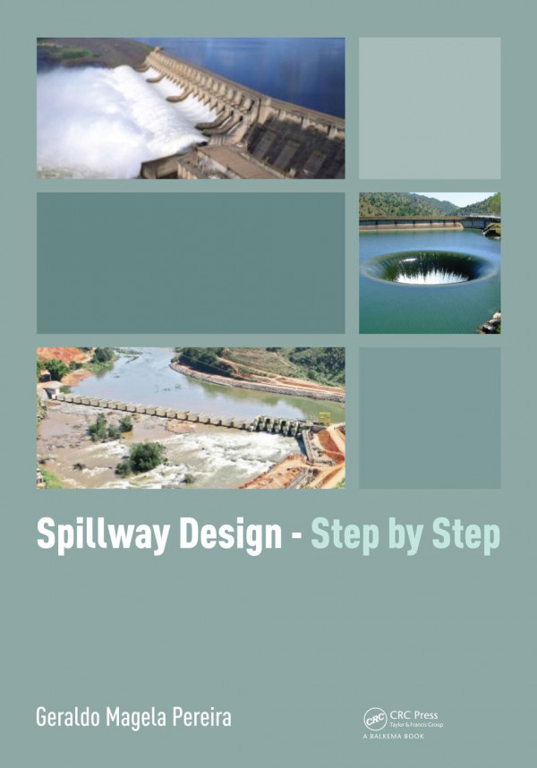Spillway Design Step By Step 1st Edition Geraldo Magela Pereira Author