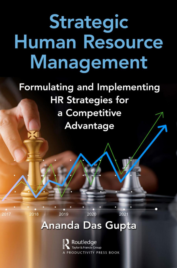 Strategic Human Resource Managementformulating And Implementing Hr Strategies For A Competitive Advantage 1st Edition Ananda Das Gupta Author
