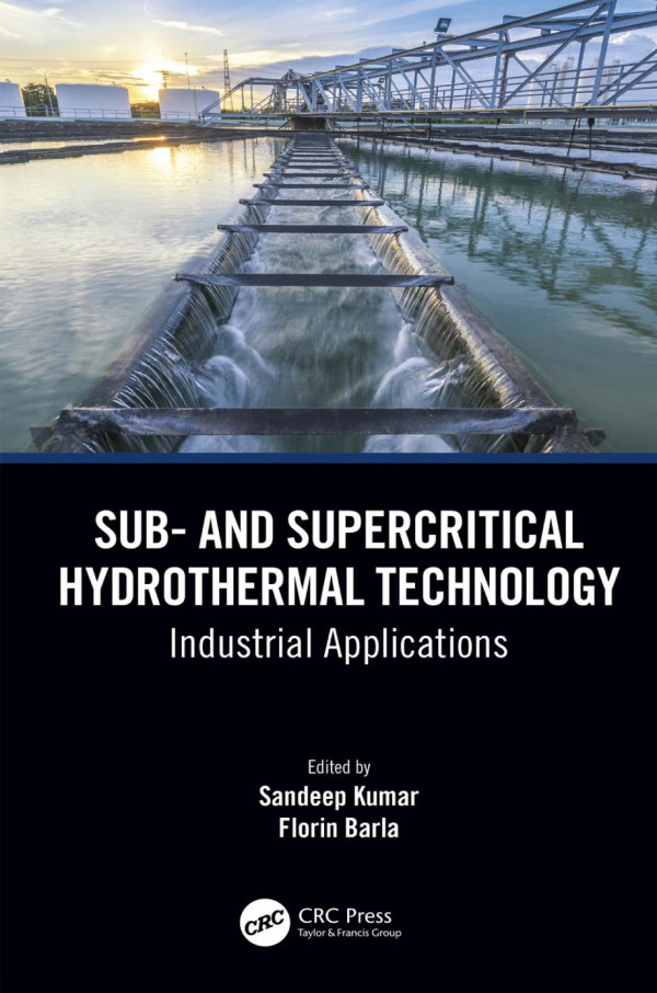 Sub And Supercritical Hydrothermal Technologyindustrial Applications 1st Edition Sandeep Kumar Editor Florin Barla Editor