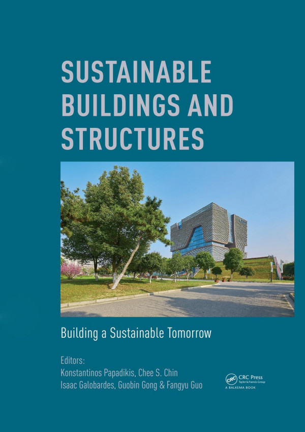 Sustainable Buildings And Structures Building A Sustainable Tomorrowproceedings Of The 2nd International Conference In Sutainable Buildings And Structures Icsbs 2019 October 2527 2019 Suzhou China 1st Edition Konstantinos Papadikis Editor Chee S Chin Editor Isaac Galobardes Editor Guobin Gong Editor Fangyu Guo Editor