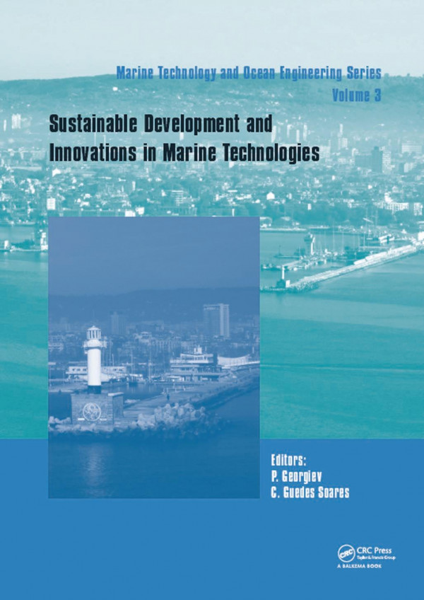 Sustainable Development And Innovations In Marine Technologiesproceedings Of The 18th International Congress Of The Maritme Association Of The Mediterranean Imam 2019 September 911 2019 Varna Bulgaria 1st Edition Petar Georgiev Editor Carlos Guedes Soares Editor