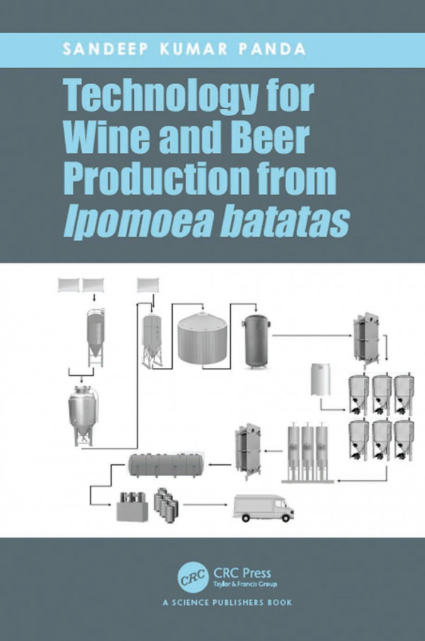 Technology For Wine And Beer Production From Ipomoea Batatas 1st Edition Sandeep Kumar Panda