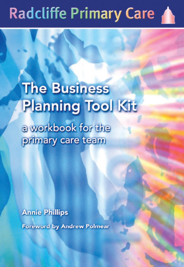 The Business Planning Tool Kita Workbook For The Primary Care Team 1st Edition Annie Philips Author