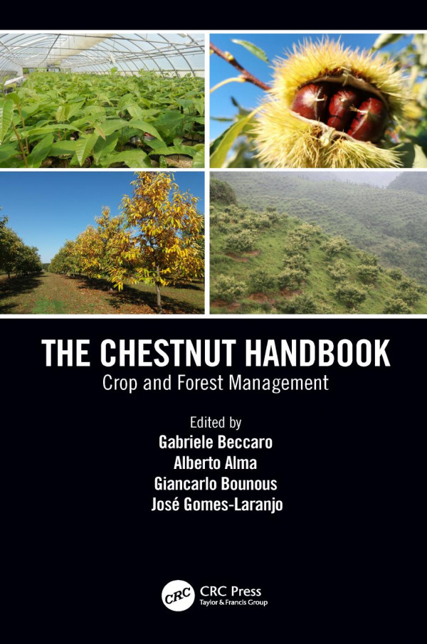 The Chestnut Handbookcrop Forest Management 1st Edition Gabriele Beccaro Editor Alberto Alma Editor Giancarlo Bounous Editor Jose Gomeslaranjo Editor