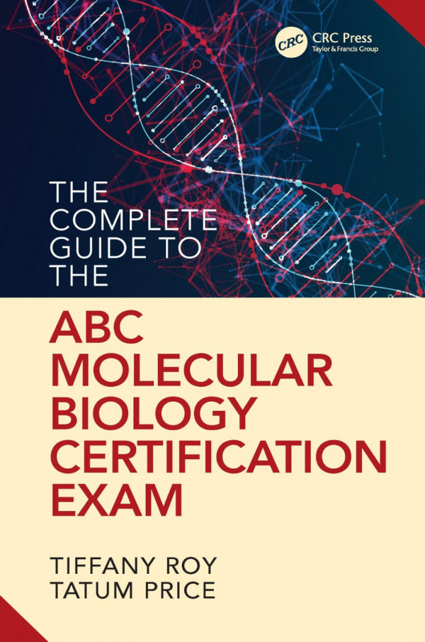 The Complete Guide To The Abc Molecular Biology Certification Exam 1st Edition Tiffany Roy Author