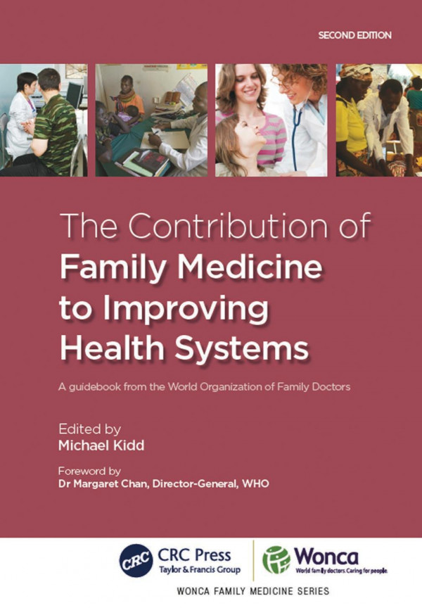 The Contribution Of Family Medicine To Improving Health Systemsa Guidebook From The World Organization Of Family Doctors 1st Edition Michael Kidd Author
