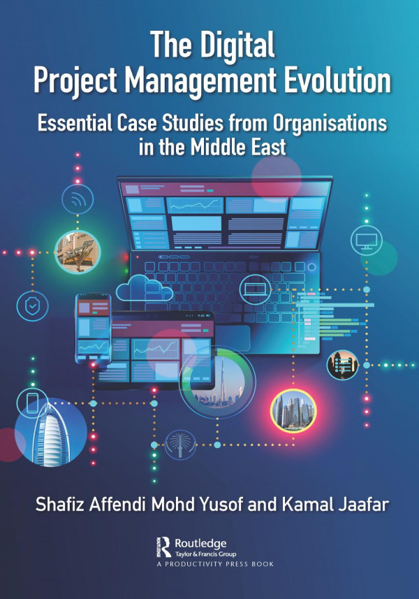 The Digital Project Management Evolutionessential Case Studies From Organisations In The Middle East 1st Edition Shafiz Affendi Mohd Yusof