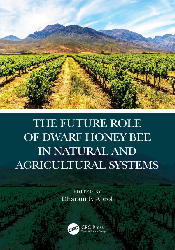 The Future Role Of Dwarf Honey Bees In Natural And Agricultural Systems 1st Edition Dp Abrol Editor