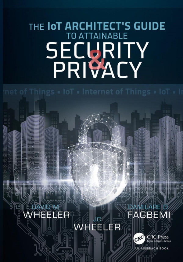 The Iot Architects Guide To Attainable Security And Privacy 1st Edition Damilare D Fagbemi