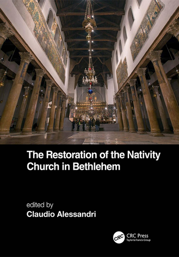 The Restoration Of The Nativity Church In Bethlehem 1st Edition Claudio Alessandri Editor