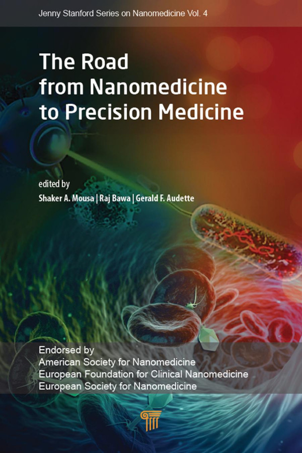 The Road From Nanomedicine To Precision Medicine 1st Edition Shaker A Mousa Editor Raj Bawa Editor Gerald F Audette Editor