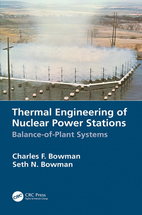 Thermal Engineering Of Nuclear Power Stationsbalanceofplant Systems 1st Edition Charles F Bowman