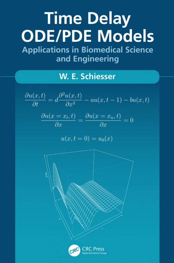 Time Delay Odepde Modelsapplications In Biomedical Science And Engineering 1st Edition We Schiesser Author