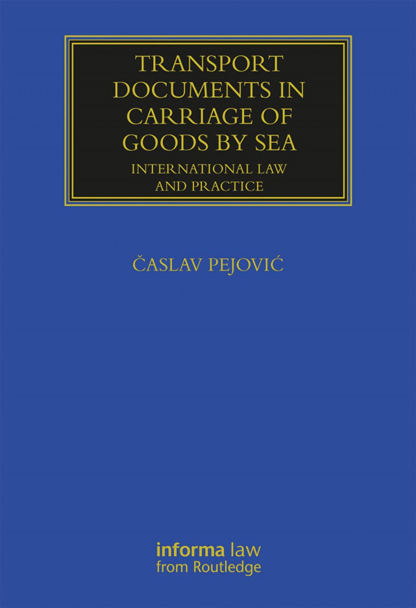Transport Documents In Carriage Of Goods By Seainternational Law And Practice 1st Edition Aslav Pejovi Author