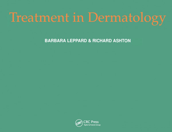 Treatment In Dermatology 1st Edition Barbara Leppard Author