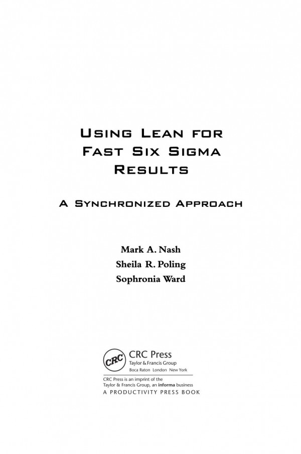 Using Lean For Faster Six Sigma Resultsa Synchronized Approach 1st Edition Mark Nash Author Sheila R Poling Author Sophronia Ward Author