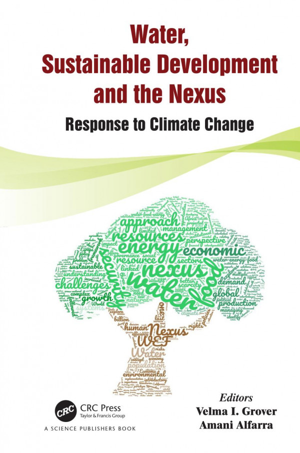 Water Sustainable Development And The Nexusresponse To Climate Change 1st Edition Velma I Grover Editor Amani Alfarra Editor