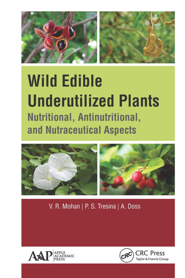 Wild Edible Underutilized Plantsnutritional Antinutritional And Nutraceutical Aspects 1st Edition V R Mohan Author P S Tresina Author A Doss Author