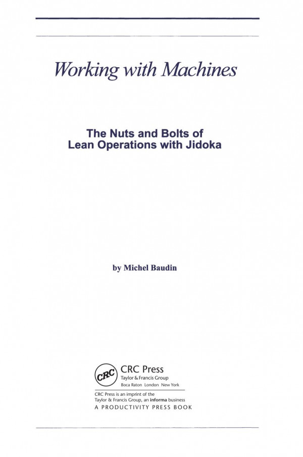 Working With Machinesthe Nuts And Bolts Of Lean Operations With Jidoka 1st Edition Michel Baudin Author