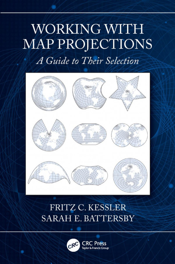 Working With Map Projections A Guide To Their Selection 1st Edition Fritz Kessler