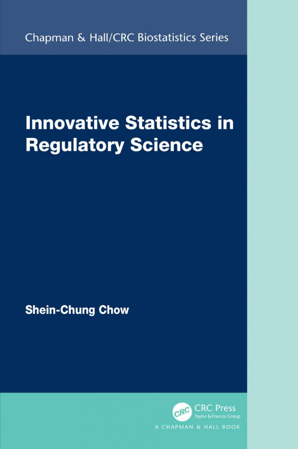 Innovative Statistics In Regulatory Science 1st Edition Sheinchung Chow Author
