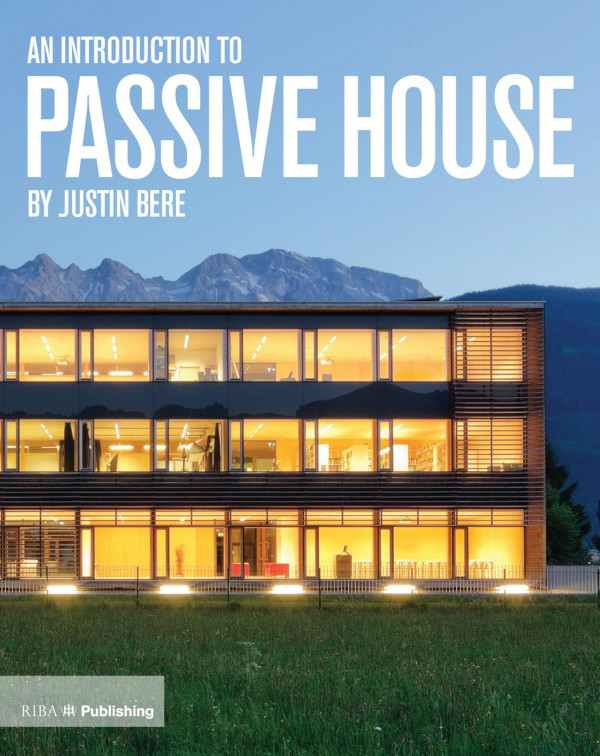 An Introduction To Passive House 1st Edition Justin Bere