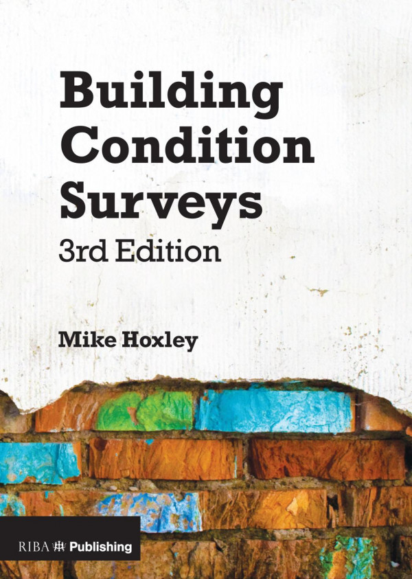 Building Condition Surveysa Practical And Concise Introduction 3rd Edition Mike Hoxley Author