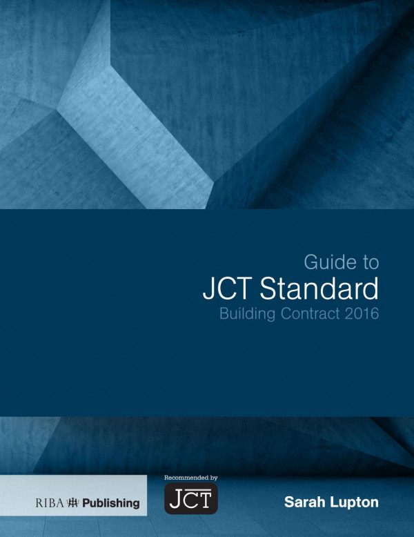 Guide To Jct Standard Building Contract 2016 1st Edition Sarah Lupton Author