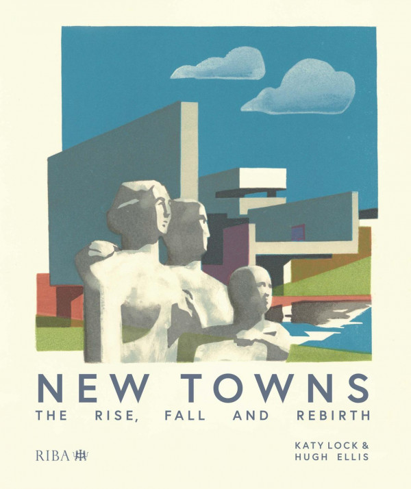 New Townsthe Rise Fall And Rebirth 1st Edition Katy Lock Author Hugh Ellis Author