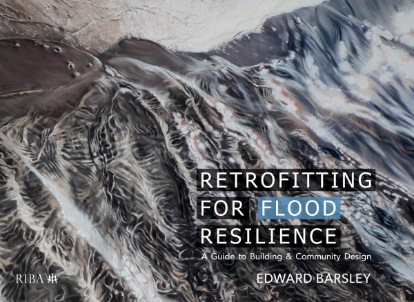 Retrofitting For Flood Resiliencea Guide To Building Community Design 1st Edition Edward Barsley Editor