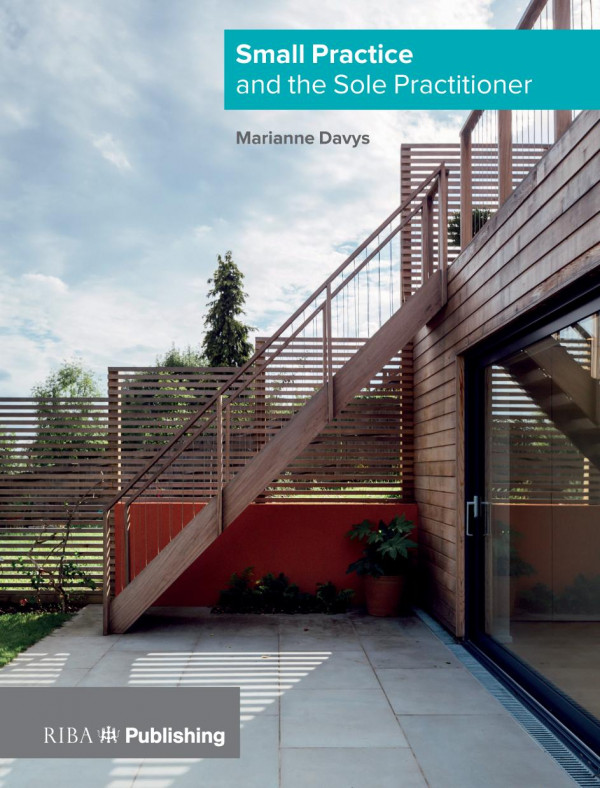 Small Practice And The Sole Practitioner 1st Edition Marianne Davys Architects Ltd Author
