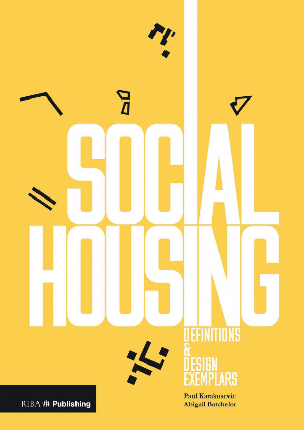 Social Housing Definitions And Design Exemplars 1st Edition Paul Karakusevic