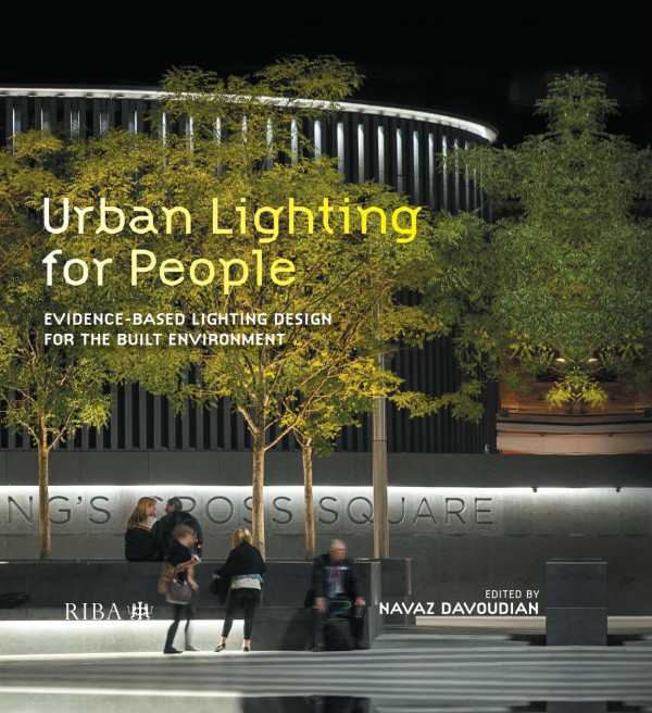 Urban Lighting For People Evidencebased Lighting Design For The Built Environment 1st Edition Navaz Davoudian