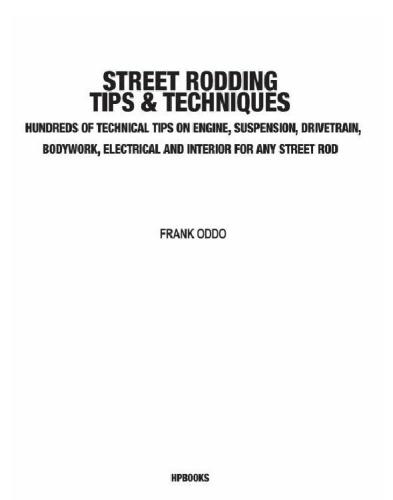Street Rodding Tips And Techniqueshp1515 Hundreds Of Technical Tips On Engine Chassis Suspension Drivetrain Bodywork Electrical And Interior For Any Street Rod Project Oddo